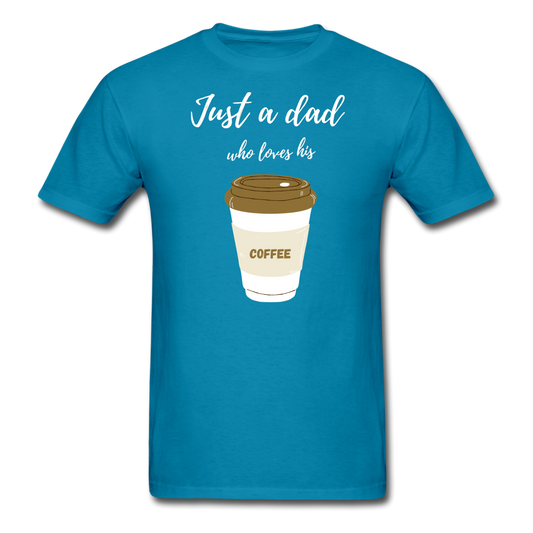 Just a Dad Who Loves His Coffee - turquoise