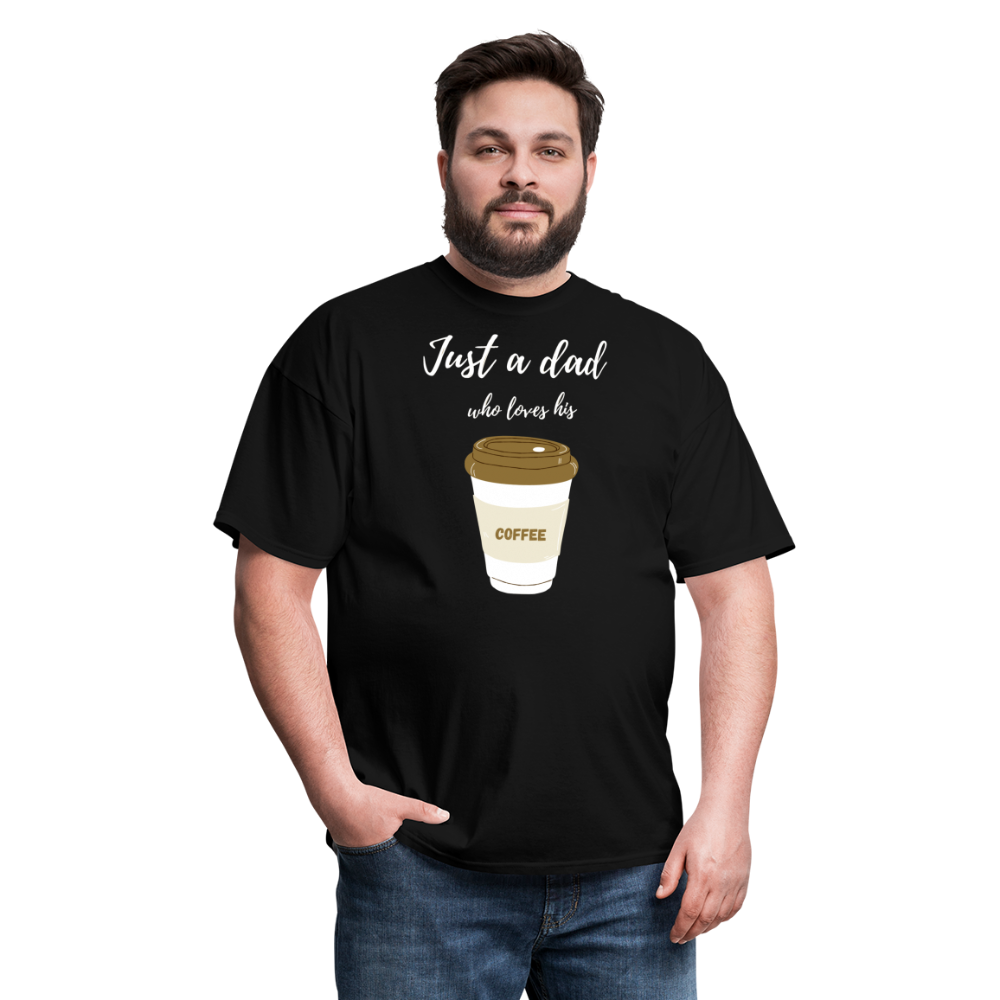 Just a Dad Who Loves His Coffee - black