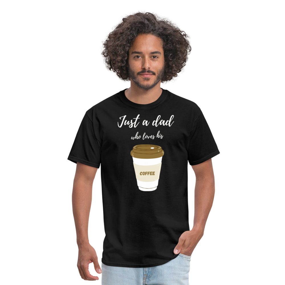 Just a Dad Who Loves His Coffee - black