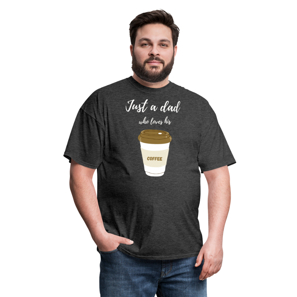 Just a Dad Who Loves His Coffee - heather black