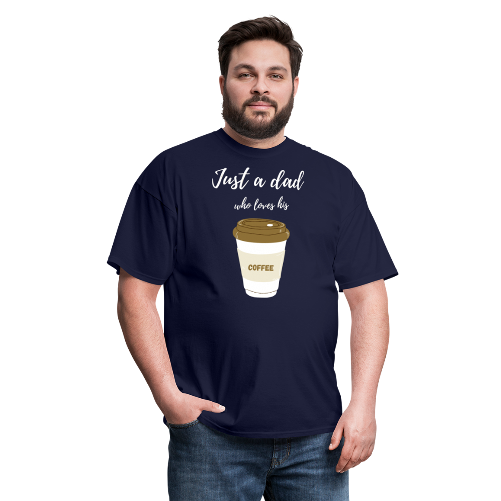 Just a Dad Who Loves His Coffee - navy