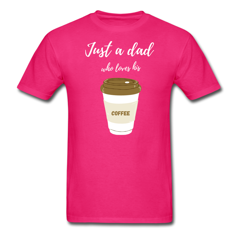 Just a Dad Who Loves His Coffee - fuchsia