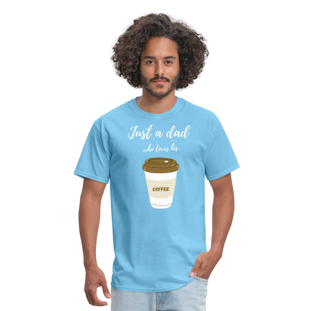 Just a Dad Who Loves His Coffee - aquatic blue