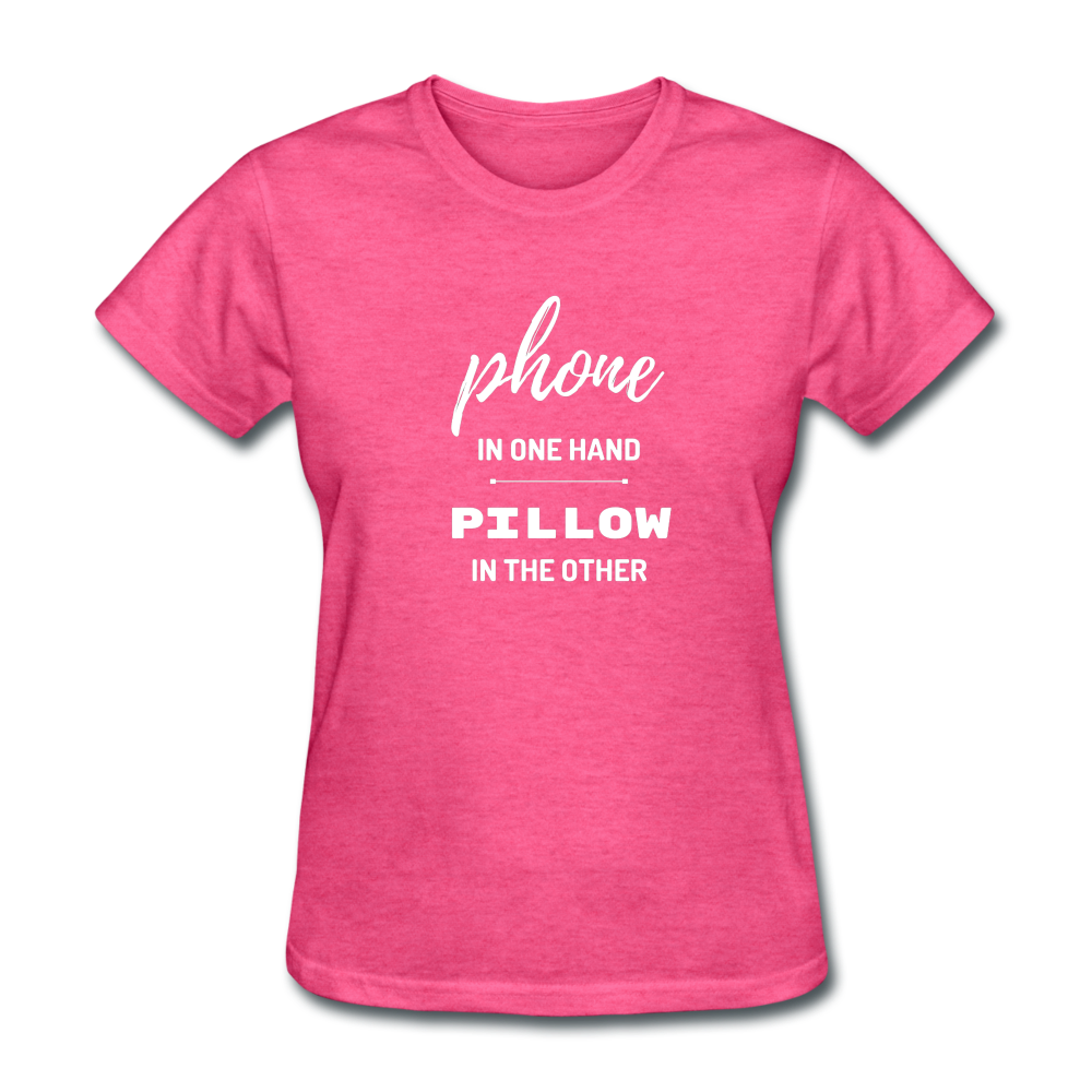 Phone In One Hand, Pillow In The Other - heather pink