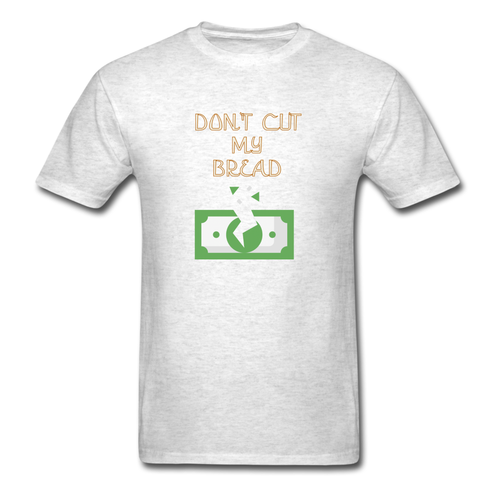 Don’t cut My Bread - light heather gray